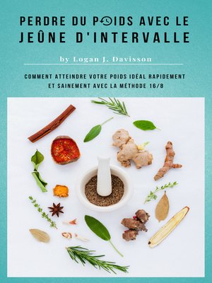 cover image of Perdre Du Poids Avec Le Jeûne D'Intervalle--Toute La Nourriture ... Mais S'il Vous Plaît, Avec Des Pauses